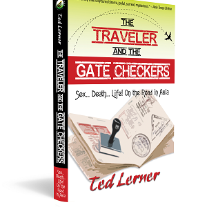 Now available on Amazon and Kindle; the re-release of Ted Lerner’s book of Asian travel tales: “The Traveler and the Gate Checkers”